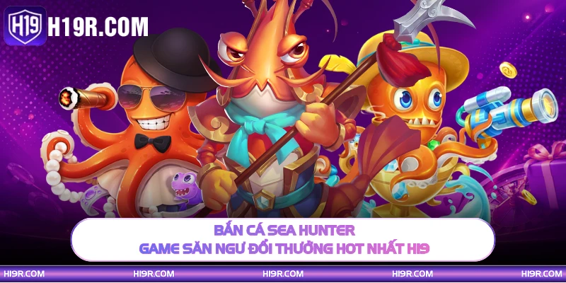 Bắn cá Sea Hunter