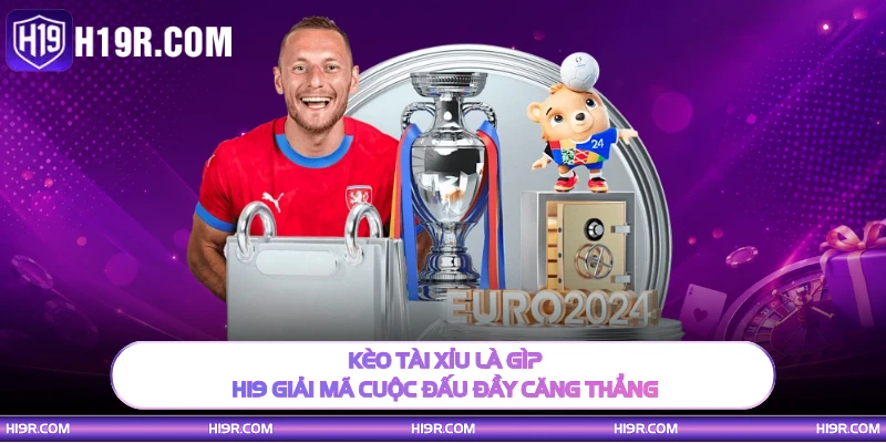 Kèo tài xỉu là gì