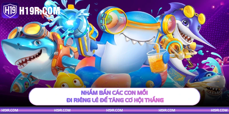 Nhắm bắn các con mồi đi riêng lẻ để tăng cơ hội thắng