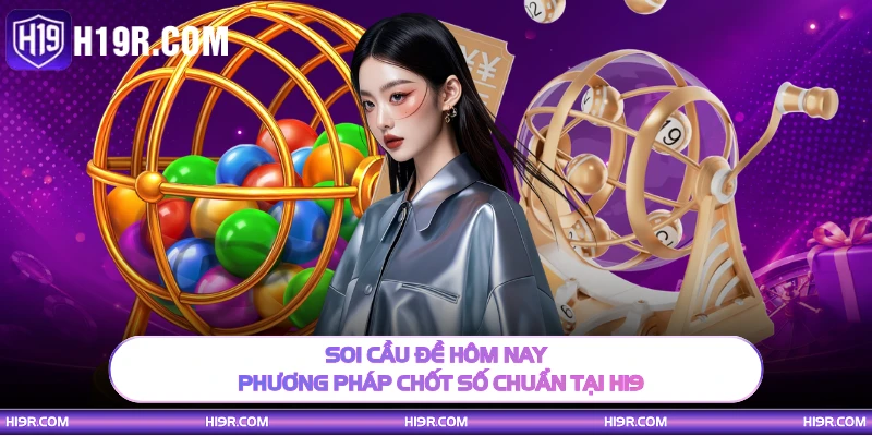 Soi cầu đề hôm nay