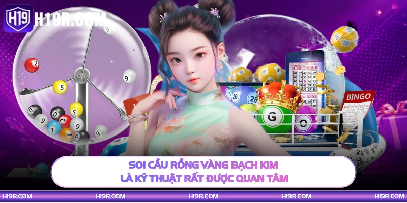 Soi cầu rồng vàng bạch kim là kỹ thuật rất được quan tâm