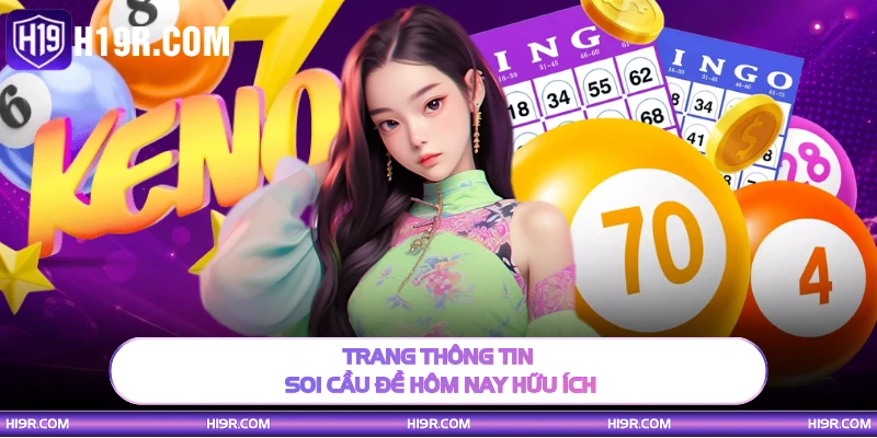Trang thông tin soi cầu đề hôm nay hữu ích